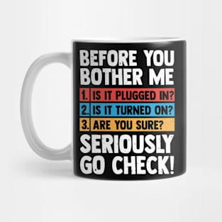 Before You Bother Me Plug It In Funny IT Assistant Tech Mug